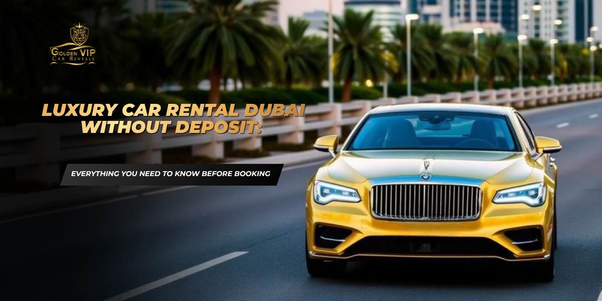Luxury-Car-Rental-Dubai-Without-Deposit-Everything-You-Need-to-Know-Before-Booking