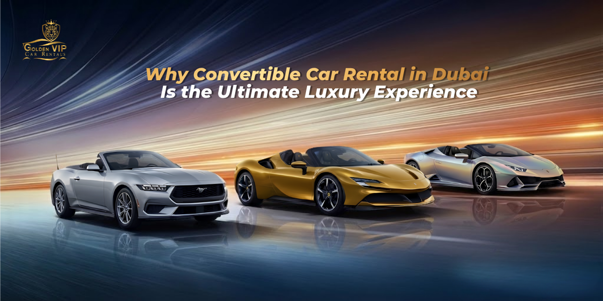 Why-Convertible-Car-Rental-in-Dubai-Is-the-Ultimate-Luxury-Experience